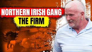 The Firm The Northern Irish crime Gang With a TERRIFYING Past [upl. by Ahseya]