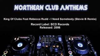 King Of Clubs Feat Rebecca Rudd  I Need Somebody Stevie B Remix [upl. by Bobinette]