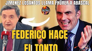 🔵¡ATENTOS🔵 FEDERICO JIMENEZ LOSANTOS LLAMA quotEL Fhürer a SANTIAGO ABASCAL Y ORTEGA SMITH LO SEÑALA [upl. by Hillier559]