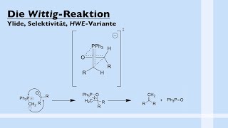 WITTIGReaktion  Ylide MECHANISMUS Selektivität HWE [upl. by Annaik685]