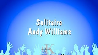 Solitaire  Andy Williams Karaoke Version [upl. by Gilmore112]