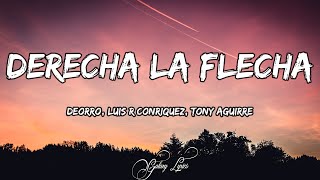 Deorro Luis R Conriquez Tony Aguirre  Derecha La Flecha LETRAS 🎵 [upl. by Kcirtap]