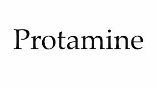 How to Pronounce Protamine [upl. by Lazar]