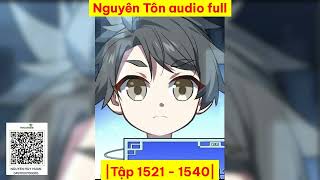 Tập 1521  1540 Nguyên Tôn audio full [upl. by Nancy]