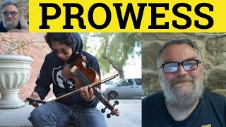 🔵 Prowess Meaning  Prowess Examples  Prowess in a Sentence  Prowess Defined  Prowess Definition [upl. by Rfinnej]