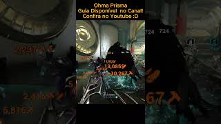 Ohma Prisma Gameplay  Guia disponível no canal confira no vídeo Anexado D warframe tennocreate [upl. by Arnoldo831]