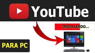 Como Instalar YouTube para PC Windows  2022  Última Versión [upl. by Fruma]