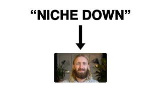 Trust me “niche down” is awful advice… [upl. by At684]