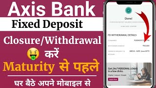 AXIS Bank FD Close Kaise Kare  AXIS Bank FD Se Paise Kaise Nikale  AXIS Bank FD Withdrawal Problem [upl. by Garges822]