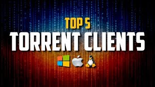 Top 5 Best FREE Torrent Clients [upl. by Aettam]