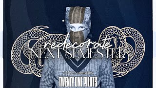 Redecorate Next Semester Twenty One Pilots Mashup [upl. by Hercule]