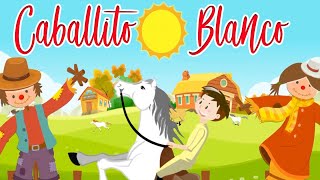 Caballito Blanco  Canti Rondas  Canciones Infantiles [upl. by Hittel720]