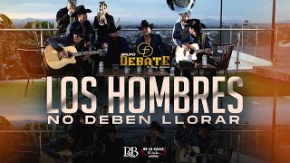 Grupo Debate  Los Hombres No Deben Llorar En Vivo [upl. by Eyla]