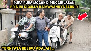 PURA PURA MOGOK DIPINGGIR JALAN PRIA INI DIBULLY KARYAWANNYA SENDIRI  TERNYATA BELIAU ADALAH [upl. by Lebiram]