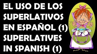 Los Superlativos en español 1  Superlatives in Spanish 1 [upl. by Benita840]