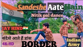 Sandeshe Aate Hain🇮🇳  संदेशे आते हैं देशभक्ति गीत डांस🕺 Border  4kHD  Indian Army BYnitik [upl. by Elery]