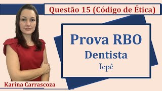 Código de Ética Odontológica  Prova RBO Concurso Público Dentista Questão 15 Iepê2019 [upl. by Tray]