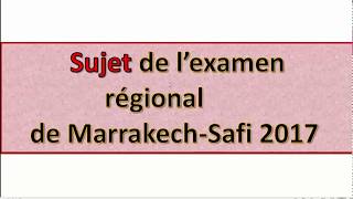 Ecrit bac 22  مشروح بالعربية Examen régional Marrakech 2017 [upl. by Noslrac207]