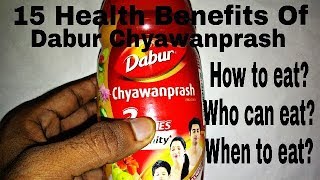 15 Health benefits of Dabur ChyawanprashHow to eat ChyawanprashWho can consumeWhen to eat [upl. by Duj]