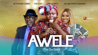 AWELE  RUTH KADIRI  SIR CHRIS AKWARANDU  VERA AGANAGA  DAN UGORJI  Nigerian latest full movie [upl. by Barn]