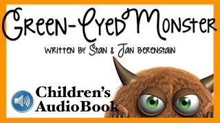 The Berenstain Bears The Green Eyed Monster  Childrens Audiobook [upl. by Chris]