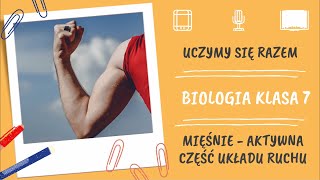 Biologia klasa 7 Mięśnie  aktywna część układu ruchu Uczymy się razem [upl. by Kinata]