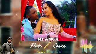 Mi Amor Rayvanny x Gerilson Insrael  Flute Cover by Mwas Manuel 🪈 [upl. by Aytac908]