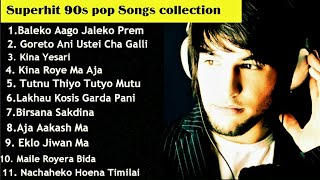 Nepali 90s Pop Songs Collection  Evergreen Nepali Superhit Songs Collection  Old is Gold [upl. by Cornew]