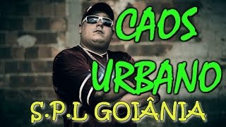 CAOS URBANO  SPL GOIÂNIA [upl. by Golden800]