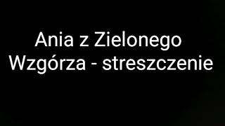 Ania z Zielonego Wzgórza  streszczenie na 100 [upl. by Godiva333]