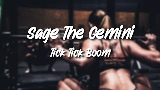 Tick Tick Boom  Sage The Gemini ft BygTwo3 lyric Video [upl. by Suivatal193]