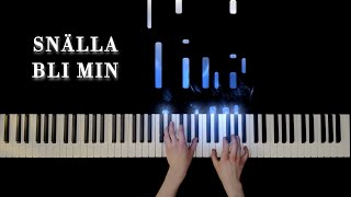 Snälla bli min  Veronica Maggio  Beautiful Piano Cover [upl. by Coraline]