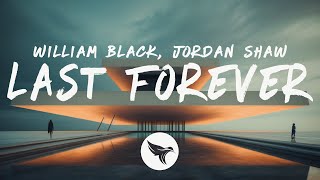 William Black  Last Forever Lyrics with Jordan Shaw [upl. by Atrice]