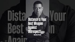 Distance Is Your Best Weapon Against Disrespect motivation advice life quote disrespect [upl. by Inge76]