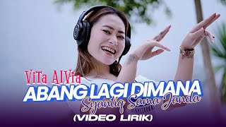 LYRICS VIDEO VITA ALVIA  ABANG LAGI DIMANA SYANTIQ SAMA JANDA [upl. by Nuhsal]