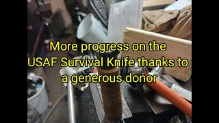 1617 More Progress on the USAF Survival Knife thanks to an Anonymous gift [upl. by Noiro]