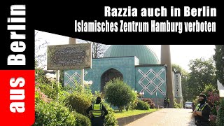 Razzia auch in Berlin Islamisches Zentrum Hamburg verboten aus Berlin [upl. by Tisbe138]