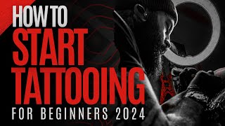 How to Start Tattooing for Beginners in 2024 [upl. by Aerdnaek]