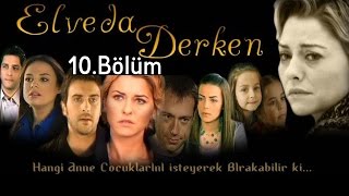 Elveda Derken  10Bölüm [upl. by Auohs]