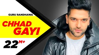 Chhad Gayi  Guru Randhawa  Official Music Video  Speed Records  Punjabi Songs  Speed Records [upl. by Desdamona]