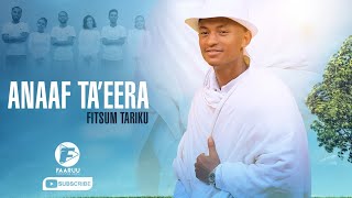 Fitsum Tariku  ANAAF TAEERA  New Afaan Oromo Music Video 2022 [upl. by Yelrehs]