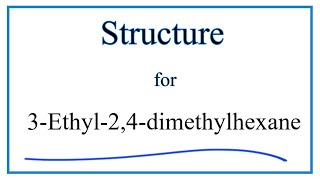 How to Write the Structural Formula for 3Ethyl24dimethylhexane [upl. by Elwaine]