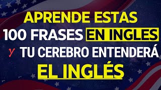 🎯🧠✨100 FRASES ÚTILES PARA EDUCAR TU OIDO EN INGLÉS Y HABLAR MUY FACIL🎧 ESCUCHA REPITE Y APRENDE🗽 [upl. by Arama]