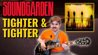 SOUNDGARDEN Tighter amp Tighter Guitar Lesson  How to Play [upl. by Fiann]