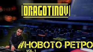 DJ DRAGOTINOV ДЖ ДРАГОТИНОВ Novoto Retro Vol1 REUPLOAD [upl. by Aniluap]