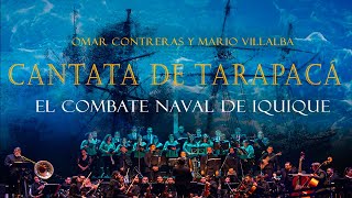 Cantata de Tarapacá quotEl Combate Naval de Iquiquequot OFICIAL 4K  Omar Contreras [upl. by Evod]