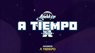 Ambkor  A tiempo  Letra •2kSiempre [upl. by Aciretehs]