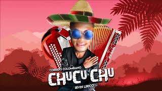 Irvin Lirico  Chucu Chu Corrido Colombiano 2023 [upl. by Deraj]