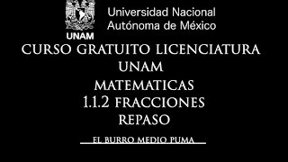 05 CURSO UNAM LICENCIATURA MATEMATICAS  112 FRACCIONES REPASO [upl. by Tews]