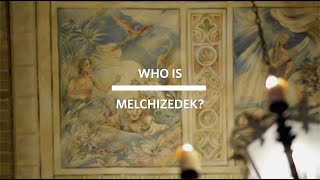 Who is Melchizedek [upl. by Barrus]